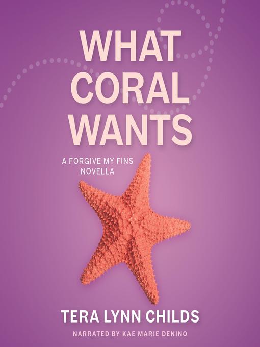Title details for What Coral Wants by Tera Lynn Childs - Available